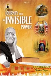 Book cover of Journey with an Invisible Power by Morari Bapu