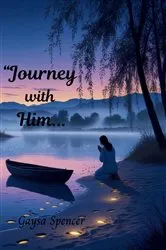 Book cover of Journey With Him... by Gaysa T Spencer