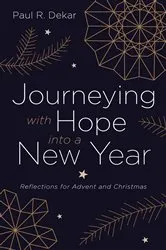 Book cover of Journeying with Hope into a New Year by Paul R. Dekar