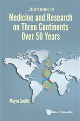 Book cover of Journeys In Medicine And Research On Three Continents Over 50 Years by Moyra Smith