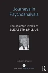 Book cover of Journeys in Psychoanalysis by Elizabeth Spillius