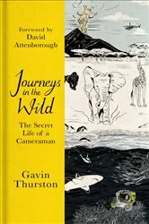 Book cover of Journeys in the Wild by Gavin Thurston