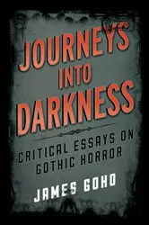 Book cover of Journeys into Darkness by James Goho