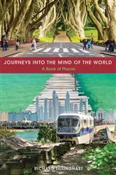 Book cover of Journeys into the Mind of the World by Richard Tillinghast