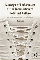 Book cover of Journeys of Embodiment at the Intersection of Body and Culture by Niva Piran