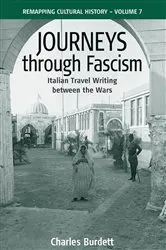 Book cover of Journeys Through Fascism by Charles Burdett