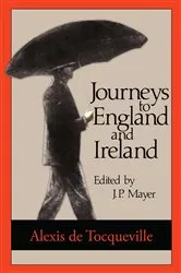 Book cover of Journeys to England and Ireland (2nd ed.) by Alexis de Tocqueville