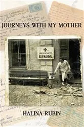 Book cover of Journeys with My Mother by Halina Rubin