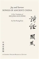 Book cover of Joy and Sorrow Songs of Ancient China by Ha Poong Kim