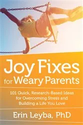 Book cover of Joy Fixes for Weary Parents by Erin Leyba