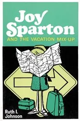 Book cover of Joy Sparton and the Vacation Mix-Up by Ruth I. Johnson