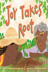 Book cover of Joy Takes Root by Gwendolyn Wallace