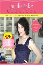 Book cover of Joy the Baker Cookbook by Joy Wilson