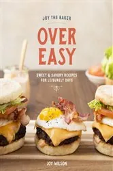 Book cover of Joy the Baker Over Easy by Joy Wilson