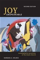 Book cover of Joy Unspeakable (2nd ed.) by Barbara A. Holmes
