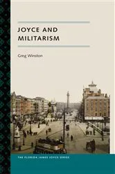 Book cover of Joyce and Militarism by Greg Winston