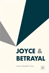 Book cover of Joyce & Betrayal by James Alexander Fraser
