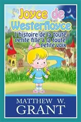 Book cover of Joyce De Westerfloyce, L'histoire De La Toute Petite Fille À La Toute Petite Voix by Unknown