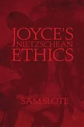 Book cover of Joyce’s Nietzschean Ethics by S. Slote