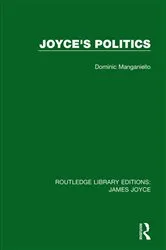 Book cover of Joyce's Politics by Dominic Manganiello