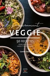 Book cover of Joyeusement veggie - 50 recettes pour une cuisine saine et responsable by Camille Dides