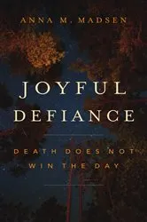 Book cover of Joyful Defiance by Anna  M. Madsen