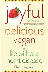 Book cover of Joyful, Delicious, Vegan by Sherra Aguirre