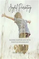 Book cover of Joyful Parenting by Olivia Chambers