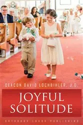 Book cover of Joyful Solitude by Deacon David Lochbihler J.D.