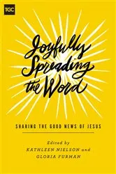 Book cover of Joyfully Spreading the Word by Kathleen Nielson