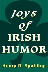 Book cover of JOYS OF IRISH HUMOR by HENRY D. SPALDING