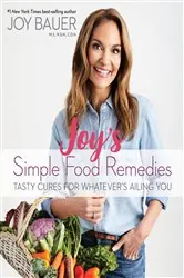 Book cover of Joy's Simple Food Remedies by Bauer, Joy Ms, Rdn, Cdn
