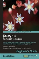 Book cover of jQuery 1.4 Animation Techniques: Beginners Guide by Dan Wellman