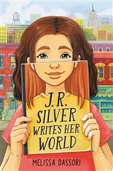 Book cover of J.R. Silver Writes Her World by Melissa Dassori