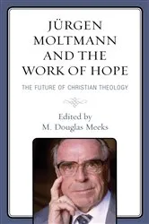 Book cover of Jürgen Moltmann and the Work of Hope by M. Douglas Meeks