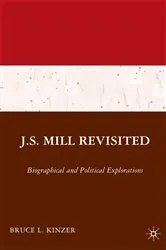 Book cover of J.S. Mill Revisited by B. Kinzer