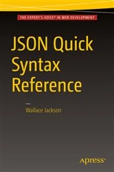Book cover of JSON Quick Syntax Reference by Wallace Jackson