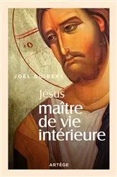 Book cover of Jésus, Maître de vie intérieure by Joël Guibert