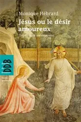 Book cover of Jésus ou le désir amoureux by Monique Hébrard