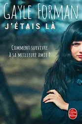 Book cover of J'étais là by Gayle Forman