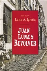Book cover of Juan Luna's Revolver by Luisa Igloria