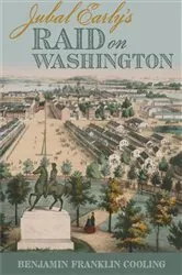 Book cover of Jubal Early's Raid on Washington by Benjamin Franklin Cooling