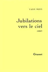 Book cover of Jubilations vers le ciel by Yann Moix