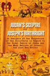 Book cover of Judah's Sceptre and Joseph's Birthright by J. H. Allen