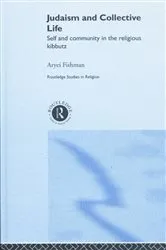 Book cover of Judaism and Collective Life by Aryei Fishman