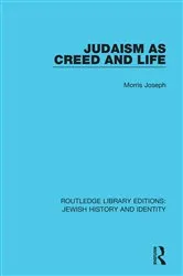 Book cover of Judaism as Creed and Life by Morris Joseph