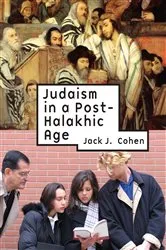 Book cover of Judaism in a Post-Halakhic Age by Jack J. Cohen