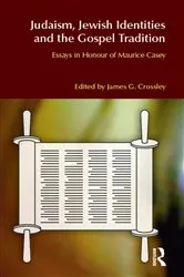 Book cover of Judaism, Jewish Identities and the Gospel Tradition by James G. Crossley