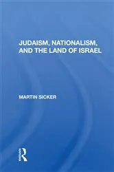 Book cover of Judaism, Nationalism, And The Land Of Israel by Martin Sicker