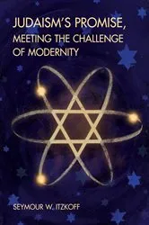 Book cover of Judaism’s Promise, Meeting the Challenge of Modernity by Seymour W. Itzkoff